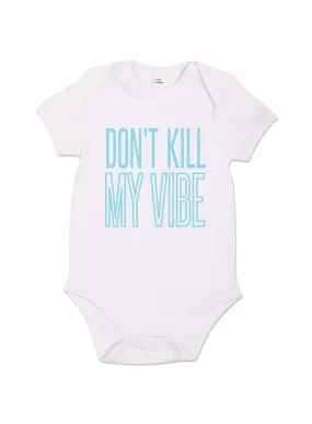 Don't Kill My Vibe - Babygrow - White